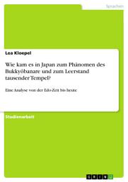 Icon image Wie kam es in Japan zum Phänomen des Bukkyōbanare und zum Leerstand tausender Tempel?: Eine Analyse von der Edo-Zeit bis heute