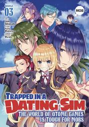Icon image Trapped in a Dating Sim: The World of Otome Games is Tough for Mobs (Manga)