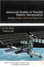 Icon image Advanced Studies of Flexible Robotic Manipulators: Modeling, Design, Control and Applications