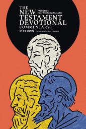 Icon image The New Testament Devotional Commentary, Volume 1: Matthew, Mark, and Like