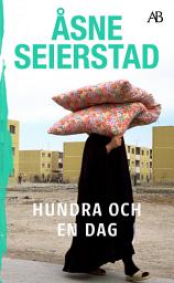 Icon image Hundra och en dag : en reportageresa