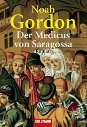 Icon image Der Medicus von Saragossa: Roman