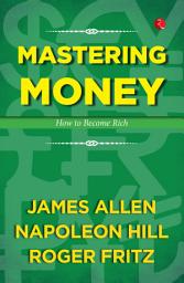 Icon image Mastering Money: How to Become Rich