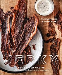 Icon image Jerky: The Fatted Calf's Guide to Preserving and Cooking Dried Meaty Goods [A Cookbook]