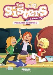 Icon image Les Sisters - La Série TV - Poche - tome 57: Pestouilles puissance trois