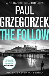 Icon image The Follow (Gareth Bell Thriller, Book 1)