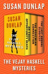 Icon image The Vejay Haskell Mysteries: An Equal Opportunity Death, The Bohemian Connection, and The Last Annual Slugfest