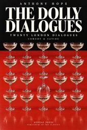 Icon image The Dolly Dialogues: Twenty London Dialogues