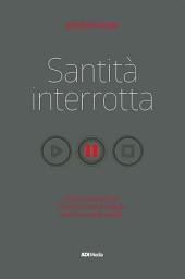 Icon image Santità Interrotta: Unire passione e santificazione