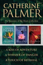 Icon image The Treasures of the Heart Collection: A Kiss of Adventure / A Whisper of Danger / A Touch of Betrayal