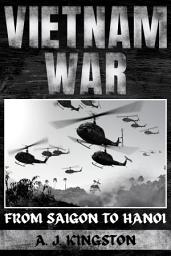 Icon image Vietnam War: From Saigon to Hanoi