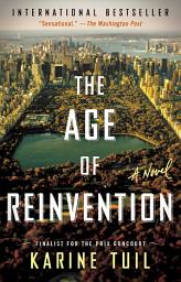 Icon image The Age of Reinvention: A Novel