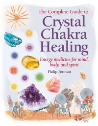 Icon image Crystal Chakra Healing: Energy medicine for mind, body and spirit