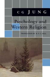 Icon image Psychology and Western Religion: (From Vols. 11, 18 Collected Works)