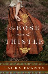 Icon image The Rose and the Thistle: A Novel