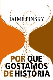 Icon image Por que gostamos de história