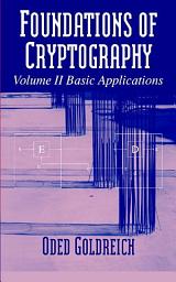 Icon image Foundations of Cryptography: Volume 2, Basic Applications