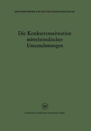 Icon image Die Konkurrenzsituation mittelständischer Unternehmungen
