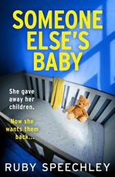 Icon image Someone Else’s Baby: A gripping psychological thriller with a heart stopping ending