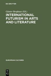 Icon image International Futurism in Arts and Literature
