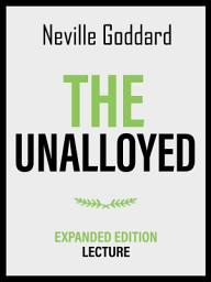 Icon image The Unalloyed - Expanded Edition Lecture