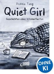 Icon image Quiet Girl: Geschichten einer Introvertierten - Tiefgründiges und einfühlsames Comic-Buch mit subtilem Humor