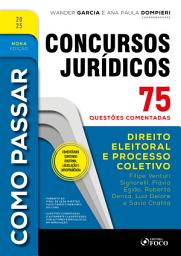 Icon image Como Passar em Concursos Jurídicos - 9a Ed - 2025: Direito Eleitoral e Processo Coletivo - 75 questões comentadas, Edição 9