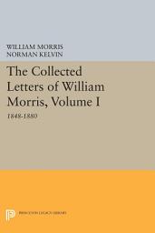 Icon image The Collected Letters of William Morris, Volume I: 1848-1880