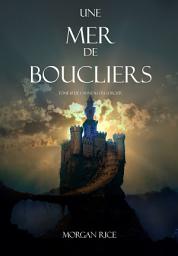 Icon image Une Mer De Boucliers (Tome 10 de L’anneau du Sorcier)