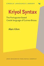 Icon image Kriyol Syntax: The Portuguese-based Creole language of Guinea-Bissau