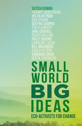 Icon image Small World, Big Ideas: Eco-Activists for Change