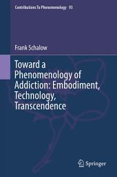Icon image Toward a Phenomenology of Addiction: Embodiment, Technology, Transcendence