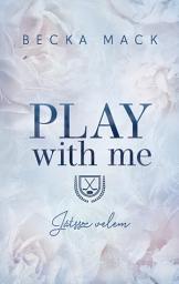 Icon image Play with Me - Játssz velem: Playing for Keeps 2.