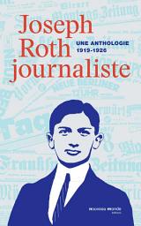 Icon image Joseph Roth journaliste: Une anthologie (1919-1926)