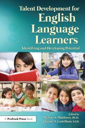 Icon image Talent Development for English Language Learners: Identifying and Developing Potential