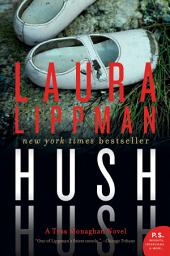 Icon image Hush Hush: A Tess Monaghan Novel