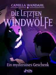 Icon image Die letzten Windwölfe - Ein mysteriöses Geschenk (1)