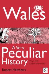 Icon image Wales, A Very Peculiar History