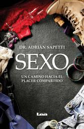 Icon image Sexo. Un camino hacia el placer compartido