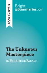 Icon image The Unknown Masterpiece: by Honoré de Balzac