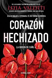 Icon image CORAZÓN HECHIZADO: Ella le obligó a esperarla. Él no tendrá clemencia.