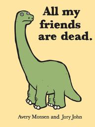 Icon image All My Friends Are Dead