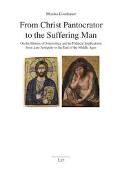 Icon image From Christ Pantocrator to the Suffering Man: On the History of Soteriology and Its Political Implications