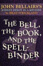 Icon image The Bell, the Book, and the Spellbinder
