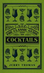 Icon image The Classic Guide to Cocktails