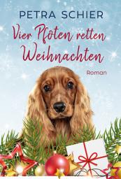 Icon image Vier Pfoten retten Weihnachten: Weihnachtlich-romantischer Liebesroman mit Hund | Mit Spice, Ausgabe 2
