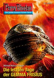 Icon image Perry Rhodan 2627: Die letzten Tage der GEMMA FRISIUS: Perry Rhodan-Zyklus "Neuroversum"