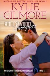 Icon image Hollywood incognito (Club de Lecture Happy End, t. 1): Livre gratuit comédie romantique