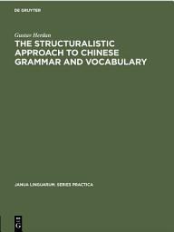 Icon image The Structuralistic Approach to Chinese Grammar and Vocabulary: Two Essays