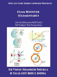 Icon image SOA Lecture Series (Applied Physics) Exam Booster (Elementary): (10+2)/JEE(main)/NEET(UG)/SAT/KVPY/ NTSE Preparation